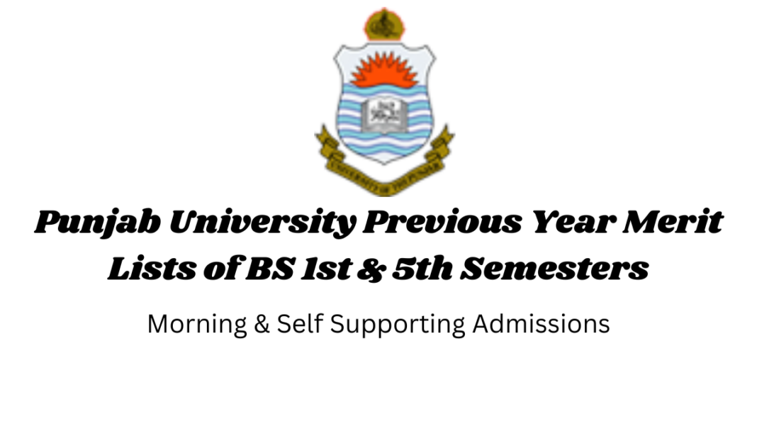 Punjab University Previous Year Merit Lists of BS 1st & 5th Semesters