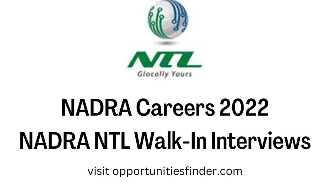 NADRA Careers 2022| NADRA NTL Walk In Interviews