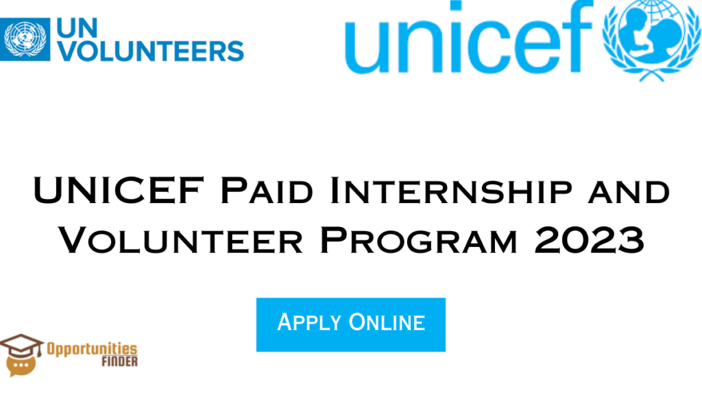UNICEF Paid Internship and Volunteer Program 2023 Opportunities Finder