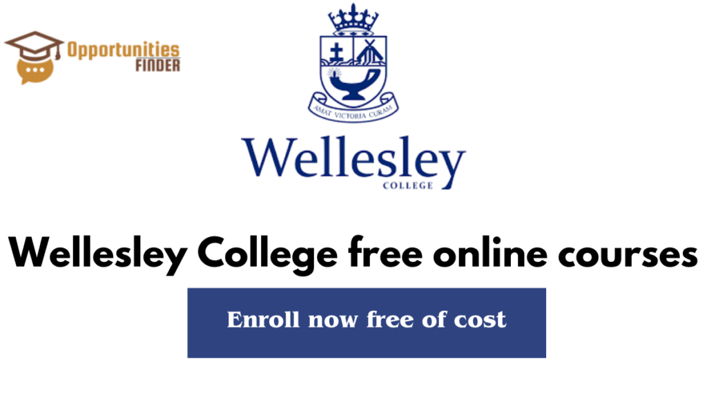 Wellesley College free online courses Opportunities Finder
