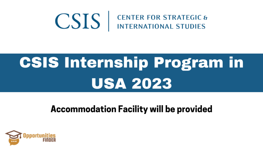 CSIS Internship Program in USA 2023 Opportunities Finder