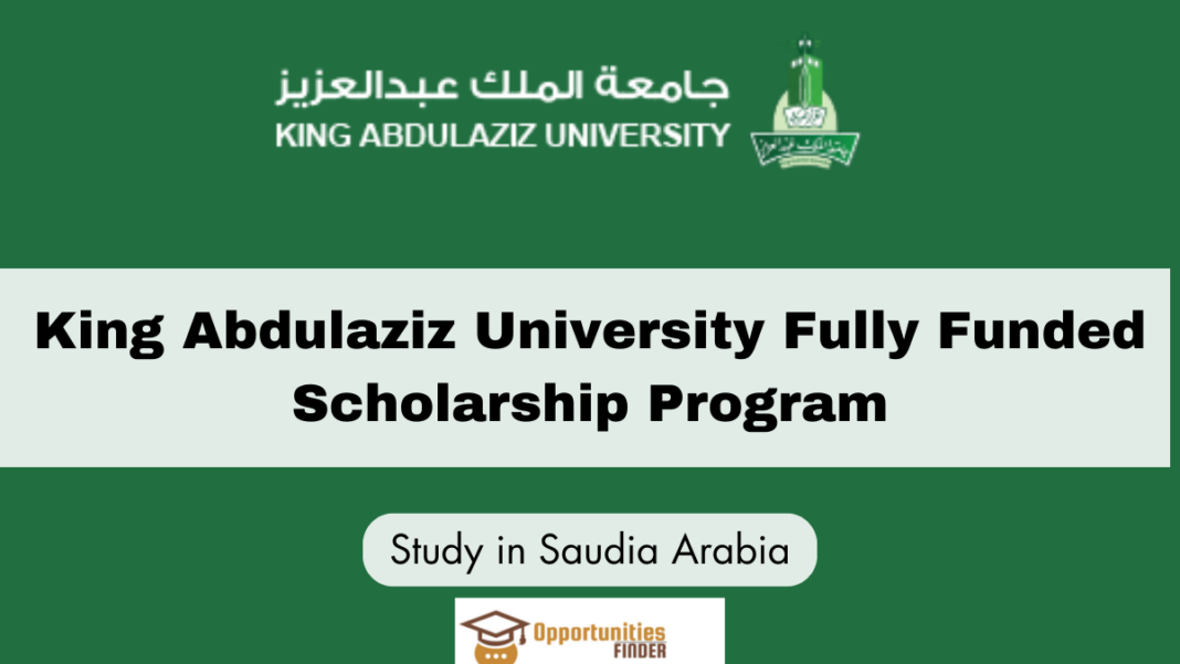 King Abdulaziz University Fully Funded Scholarship Program