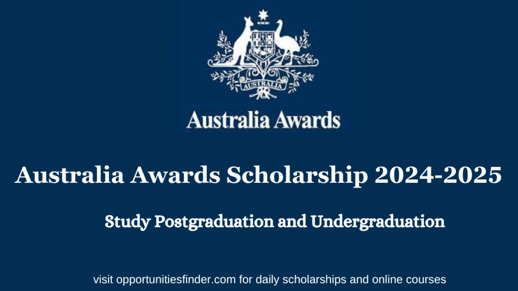 Australia Awards Scholarship 2024-2025 - Opportunities Finder