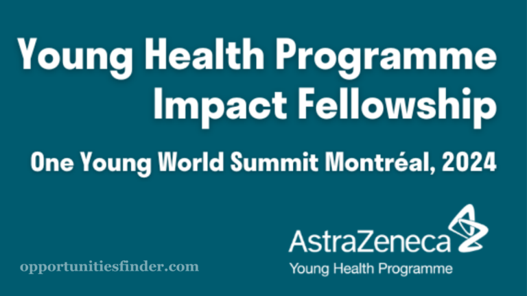 Young Health Impact Fellowship Program by AstraZeneca| OYW Summit in Canada