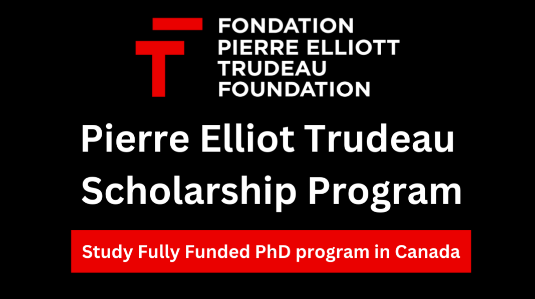 Pierre Elliot Trudeau Scholarship Program in Canada